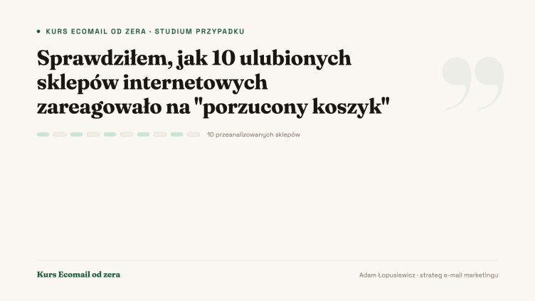 Sprawdziłem, jak 10 ulubionych sklepów internetowych zareagowało na porzucony koszyk